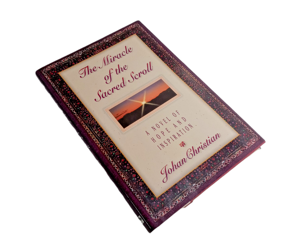 Miracle of the Sacred Scroll A Novel of Hope & Inspiration Book: by:J Christian